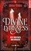 Divine darkness - Tome 03: Les cristaux arcaniques