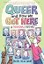 Queer and How We Got Here: A (Personal) History