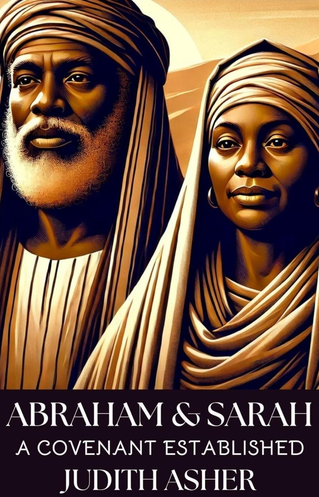 Abraham & Sarah: A Covenant Established (The True Hebrews #1)