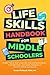 LIFE SKILLS HANDBOOK FOR MIDDLE SCHOOLERS by Susan Fintland MSW MA