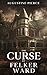 The Curse of Felker Ward: T...