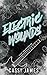 Electric Wounds by Cassy James Electric Wounds by Cassy James