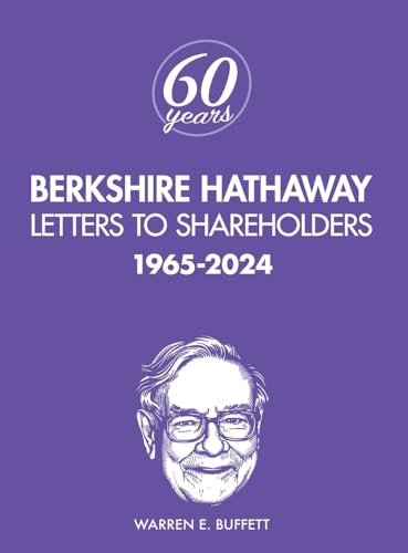 Berkshire Hathaway Letters to Shareholders: 1965-2024 (Hardcover)
