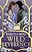 Wild Reverence