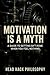 Motivation is a Myth: A Gui...