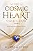 The Cosmic Heart Collection by M. J. Dove