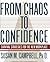 From Chaos to Confidence