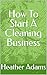 How To Start A Cleaning Bus...