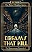 Dreams that kill: The Dream...