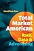 Total Market American: Race, Data, and Advertising