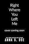 Right Where You L...