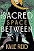 The Sacred Space Between