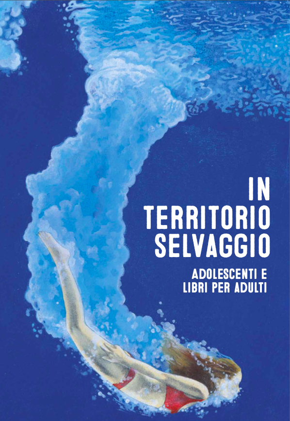In territorio selvaggio: Adolescenti e libri per adulti
