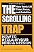 The Scrolling Trap How Reels Kill Time, Focus and Ambition: Reclaim Your Focus, Time, and Ambition in the Age of Digital Distraction