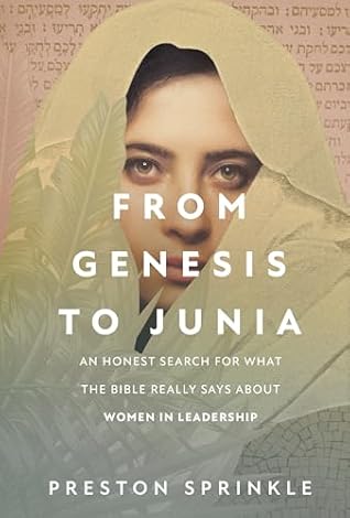 From Genesis to Junia: An Honest Search for What the Bible Really Says About Women in Leadership