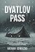 Dyatlov Pass: Investigating One of the Most Terrifying and Unexplained Mysteries of the Century
