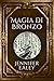 Magia di Bronzo (Il giurame...