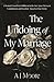 The Undoing of My Marriage:...