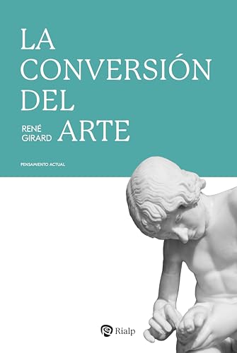La conversión del arte (Pensamiento Actual nº 82) (Spanish Edition)