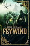 Feywind (Feywind Saga Book 1 of 8) — A fast-paced fantasy ser... by Peter Hohmann