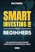 Smart Investing for True Beginners by Max Stanton
