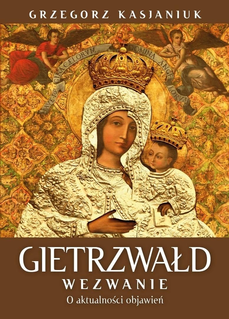 Gietrzwałd. Wezwanie. O aktualnosci przesłania (Paperback)