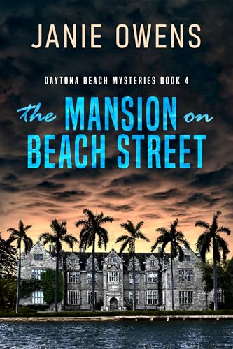 The Mansion On Beach Street (Daytona Beach Mysteries Book 4)