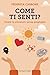 Come ti senti?: Vivere le emozioni senza pregiudizi (Italian Edition)