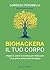 Biohackera il tuo corpo: Impara a usare la scienza per sbloccare il tuo pieno potenziale biologico (Italian Edition)
