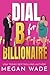 Dial B for Billionaire: a billionaire romance (alternate cover version) (Curves & Capital (Alternate Covers) Book 1)