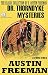 The Classic Collection of R. Austin Freeman. Dr. Thorndyke Mysteries (30 Books). Illustrated