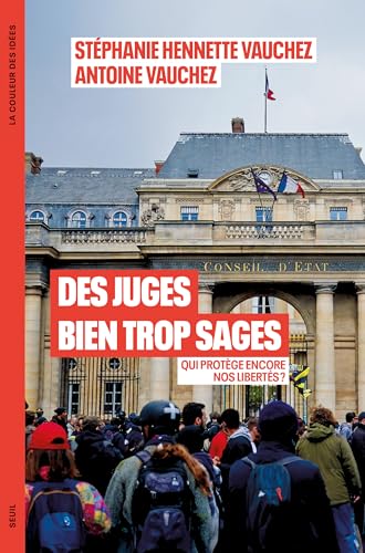 Des juges bien trop sages: Qui protège encore nos libertés ? (French Edition)