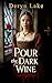 POUR THE DARK WINE an utterly compelling and engaging Tudor h... by Deryn Lake