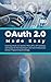 OAuth 2.0 Made Easy: Coveri...