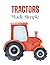 Tractors Made Simple: My Fi...