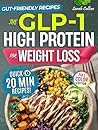 The GLP-1 High Protein Cookbook for Weight Loss by Sarah Collins