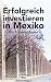 Erfolgreich investieren in Mexiko by Thomas Wagner