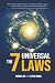 The 7 Universal Laws: The Hidden Rules Behind the Mind, Emotions, and the Architecture of the Universe
