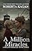 A Million Miracles: An Absolutely Heartbreaking and Unforgettable World War Two Story of Love and Survival