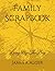 Family Scrapbook: Living By...