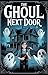 The Ghoul Next Door