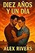 Diez Años y un Día: Una nov...