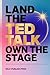 Land the TED Talk, Own the Stage by Self-Publish Pros