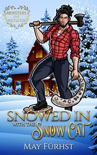 Snowed in with the Snow Cat: A Small Town Holiday Romance (Monsters and Mistletoe)
