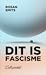 Dit is fascisme