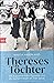 Thereses Töchter: Die Augustinerbräu-Gründerdynastie Wagner