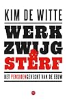Werk, zwijg en sterf