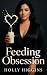 Feeding Obsession by Holly Higgins