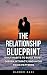 The Relationship Blueprint:...