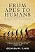 From Apes to Humans: The Si...